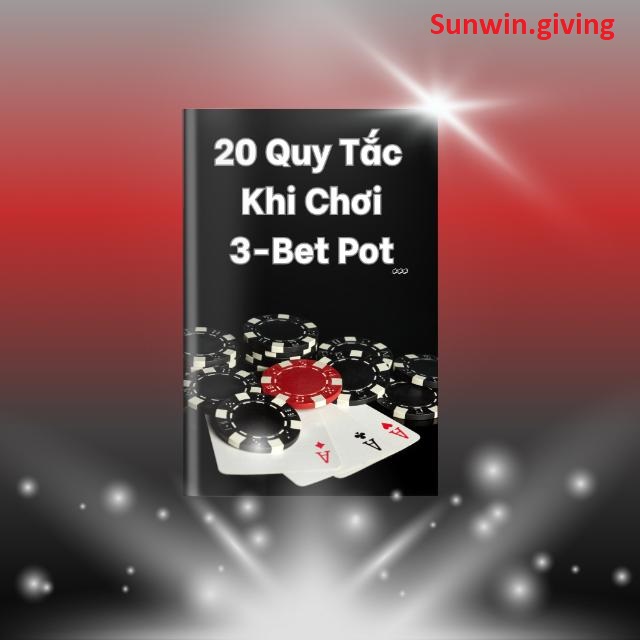 20 quy tắc chơi 3 bet bot là sách dạy chơi poker hay