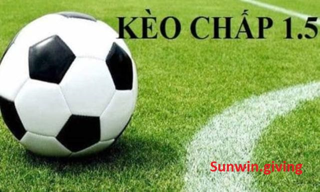 kèo chấp 1.5 trái