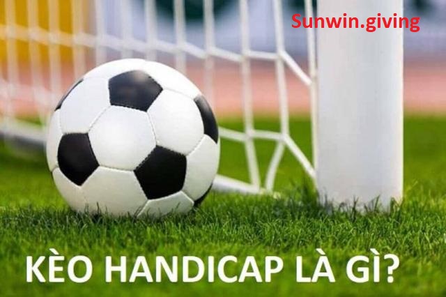tìm hiểu kèo handicap là gì